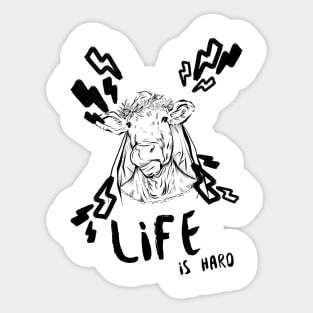 Life is Hard Cow Face Sticker